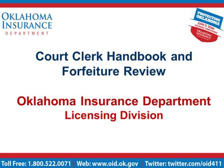 Court Clerk Handbook and Forfeiture Review Oklahoma Insurance Department Licensing Division.