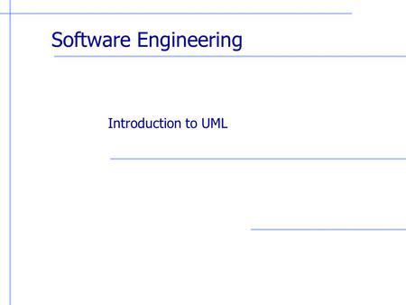 Software Engineering Introduction to UML.