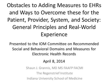 Obstacles to Adding Measures to EHRs and Ways to Overcome these for the Patient, Provider, System, and Society: General Principles and Real-World Experience.