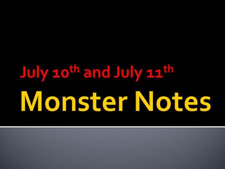 July 10 th and July 11 th.  Acie said, “All they can do is put me in jail, they can’t touch my soul.  When Steve thought of his mother, she was ironing.