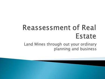 Land Mines through out your ordinary planning and business.