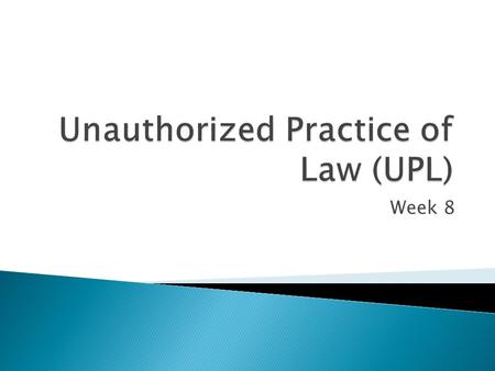 Week 8. California Business and Professions Code sections 6450-6452 6450: Notwithstanding subdivision (a), a paralegal shall not do the following: (1)