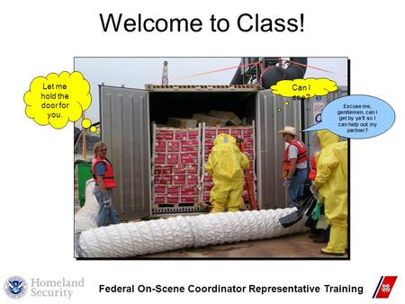 Welcome to Class! Federal On-Scene Coordinator Representative Training