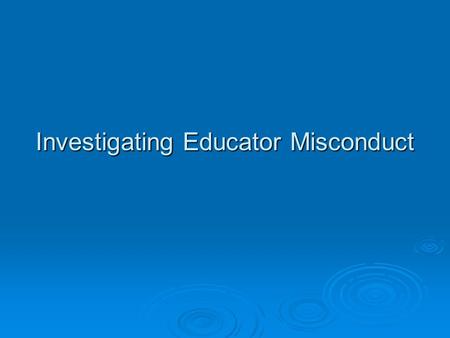 Investigating Educator Misconduct