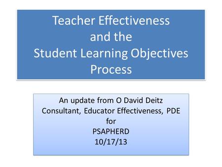 This morning’s presentation: 1.Brief background on teacher evaluation 2.Look at a 3 rd grade SLO model 3.Awareness of available training and development.