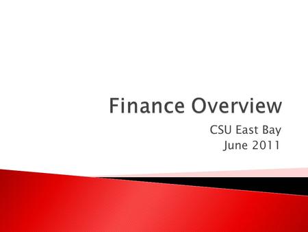 CSU East Bay June 2011.  State/Government Authority ◦ How we use funds ◦ Where we deposit funds  Executive Order 1000 – CSU Delegation of Authority.