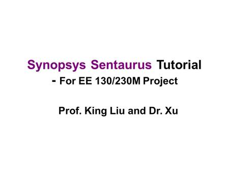 Synopsys Sentaurus Tutorial - For EE 130/230M Project