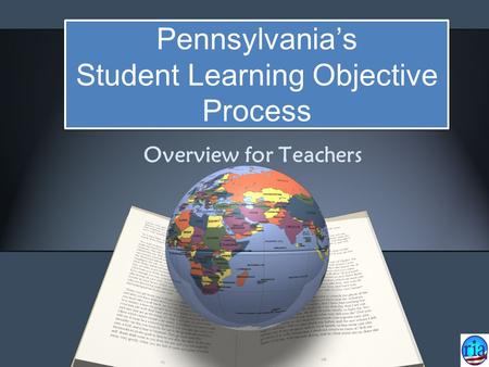 Overview for Teachers. Session Objectives I.Review Teacher Effectiveness System II.Define SLO process III.Exploring SLO Templates -Assessment Literacy-