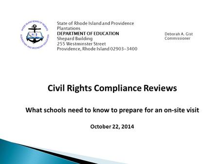State of Rhode Island and Providence Plantations DEPARTMENT OF EDUCATION Shepard Building 255 Westminster Street Providence, Rhode Island 02903-3400 Deborah.