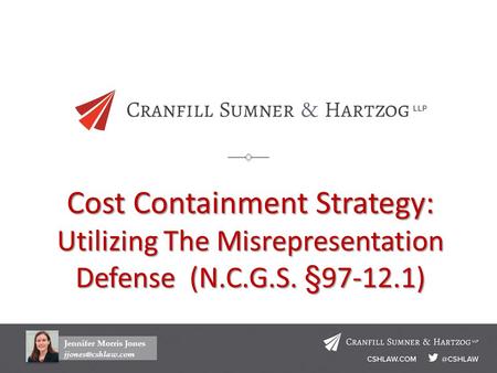 Cost Containment Strategy: Utilizing The Misrepresentation Defense (N.C.G.S. § 97-12.1)