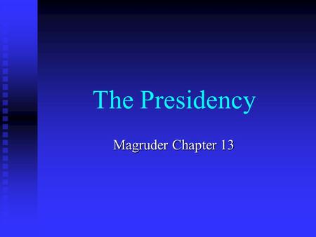 The Presidency Magruder Chapter 13.