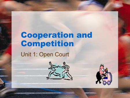 Cooperation and Competition