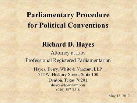 WHAT IS PARLIAMENTARY PROCEDURE? Way in which a group of people come together for the purpose of making and authorizing policy changes and.