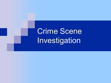 Crime Scene Investigation