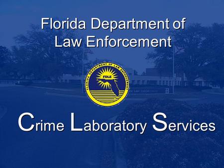 Florida Department of Law Enforcement C rime L aboratory S ervices.