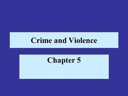 Crime and Violence Chapter 5.