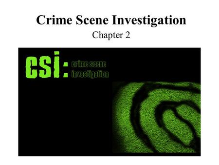 Crime Scene Investigation