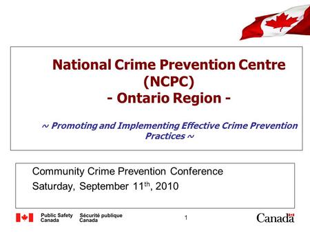 National Crime Prevention Centre (NCPC) - Ontario Region - ~ Promoting and Implementing Effective Crime Prevention Practices ~ Community Crime Prevention.