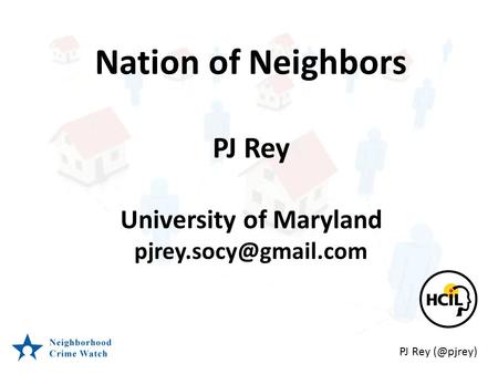 Nation of Neighbors PJ Rey University of Maryland PJ Rey