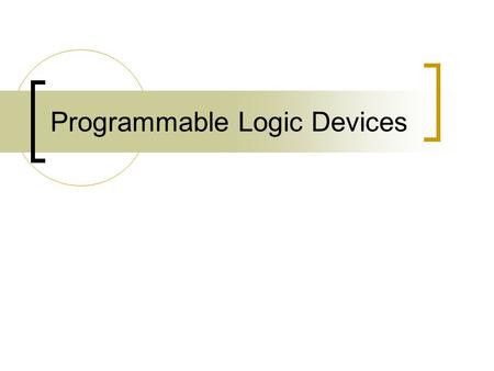 Programmable Logic Devices