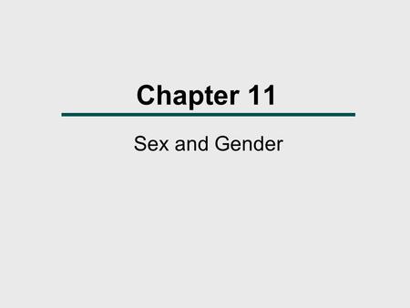 Chapter 11 Sex and Gender.