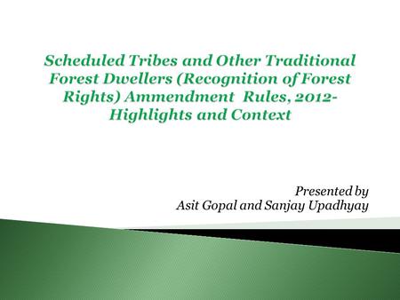 Presented by Asit Gopal and Sanjay Upadhyay.  Fulfillment of livelihood needs of self and family through exercise of any of the rights specified in sub-section.