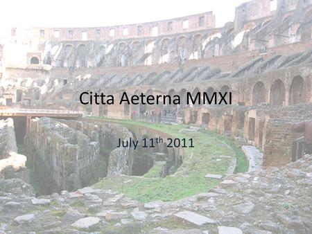 Citta Aeterna MMXI July 11 th 2011. Tentative Flight Information Delta Airlines flying out July 11 th from Buffalo with a layover in Atlanta Returning.