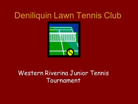 Deniliquin Lawn Tennis Club Western Riverina Junior Tennis Tournament.