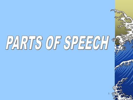 PARTS OF SPEECH.