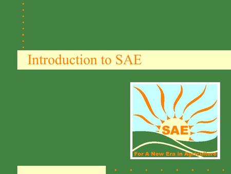 Introduction to SAE. Read this carefully! Wanted: Landscape Maintenance worker, Operate a lawn mower and power blower. Need a person who can work with.