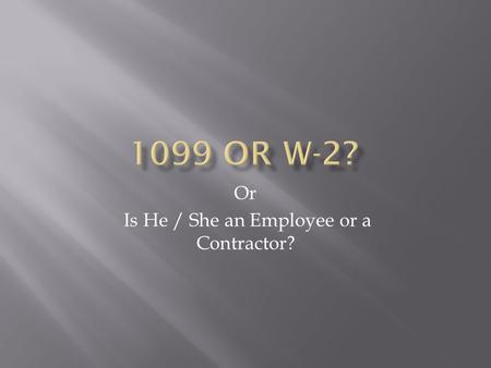 Or Is He / She an Employee or a Contractor?.  According to Jackson Lewis  International Tax Avoidance  Wage Issues  Misclassification – Employee or.