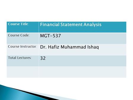 Financial Statement Analysis MGT-537 Dr. Hafiz Muhammad Ishaq 32