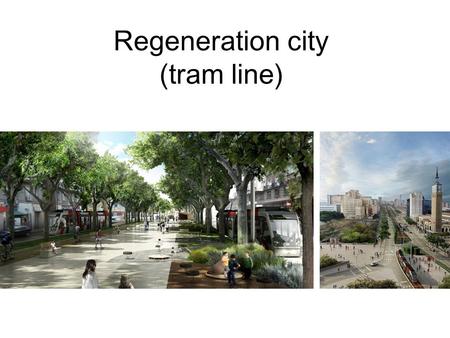 Regeneration city (tram line). Aldayjover Saragossa tramway Saragossa, Spain 2011 site area: 180,500 m2 project cost: 210 euro/m2.