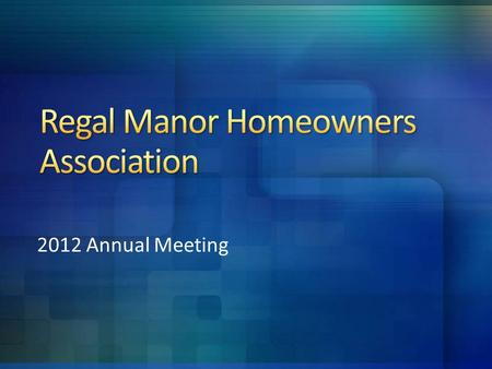 2012 Annual Meeting. Approximately 625 homes 573 Single-family homes 52 Townhomes Over 45 acres of common/natural areas (>25 soccer fields) Developments.