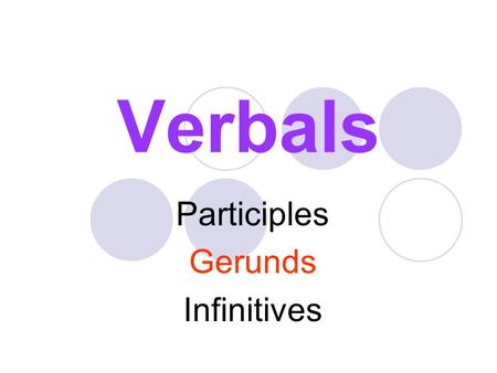 Participles Gerunds Infinitives