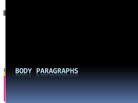 3 Parts  Topic Sentence with Transition  Supporting Details  Clincher Sentence.