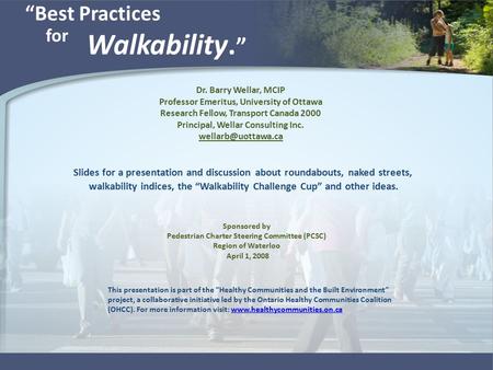 “Best Practices Walkability. ” Slides for a presentation and discussion about roundabouts, naked streets, walkability indices, the “Walkability Challenge.