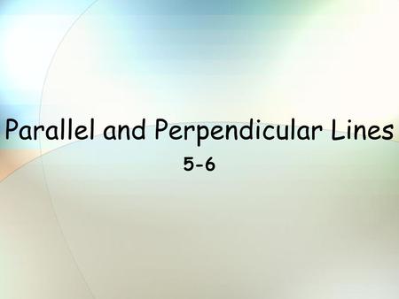 Parallel and Perpendicular Lines