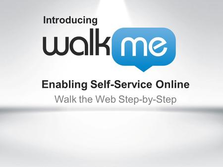 Introducing Enabling Self-Service Online Walk the Web Step-by-Step.