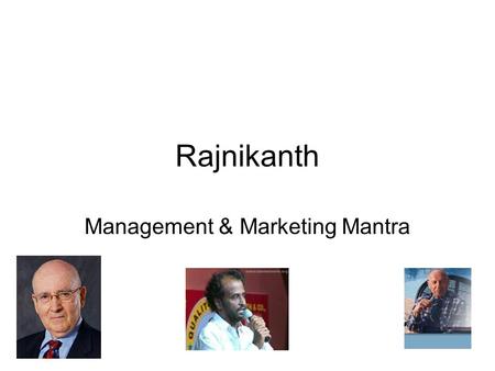 Rajnikanth Management & Marketing Mantra. Rajni and Management Management & Marketing Mantras from the punch dialogue of Super Star Rajnikanth.