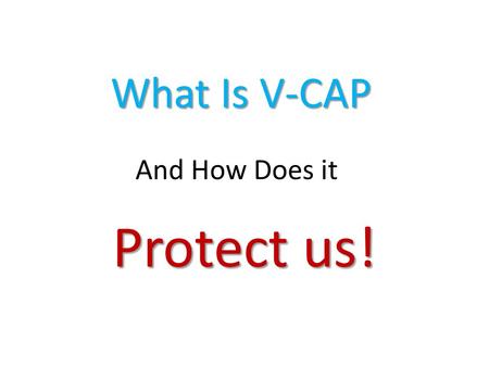 What Is V-CAP Protect us! And How Does it.