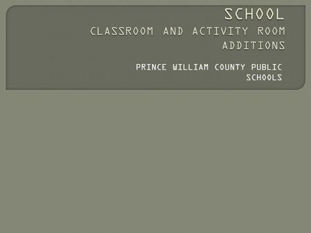 PRINCE WILLIAM COUNTY PUBLIC SCHOOLS. SCHOOL DIVISION WIDE ENROLLMENT FORECAST CURRENT SCHOOL CAPACITY568 Students FORECAST ENROLLMENTDEFICIT 2007 School.