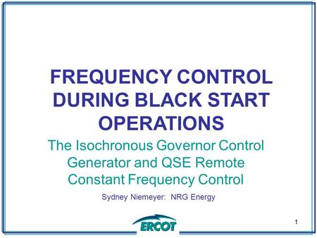 FREQUENCY CONTROL DURING BLACK START OPERATIONS