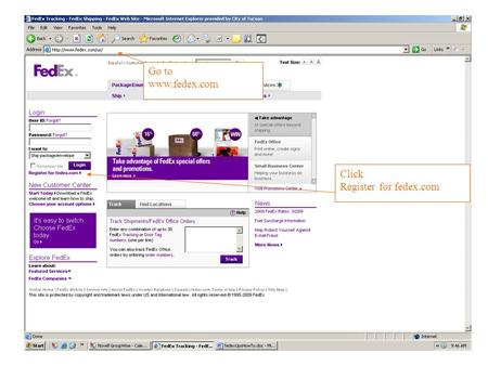 Go to www.fedex.com Click Register for fedex.com.