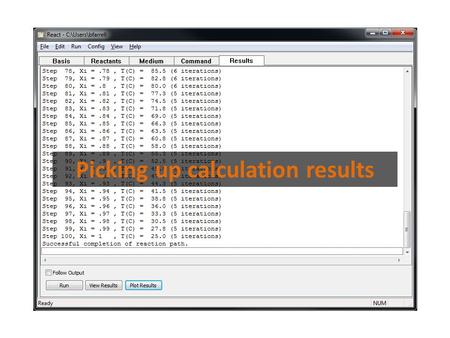 Picking up calculation results. After performing a calculation, React can “pick up” the results and use them for a new calculation. You can pick up an.