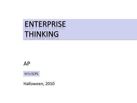 AP Halloween, 2010 NYU SCPS. To show successful and unsuccessful examples of ET concepts and tools in action at my previous work NYU SCPS.