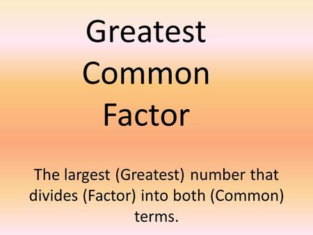 Greatest Common Factor