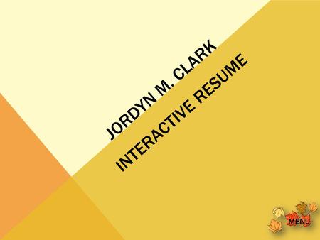 JORDYN M. CLARK INTERACTIVE RESUME MENU. Skills Education Work Experience Volunteer Experience  halloween-clip-art-spooky-trees.html.