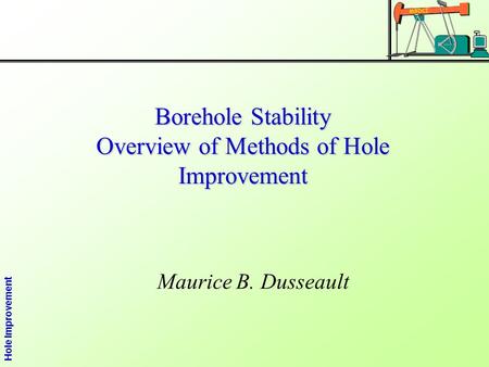 Borehole Stability Overview of Methods of Hole Improvement