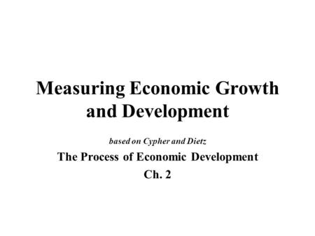 Measuring Economic Growth and Development